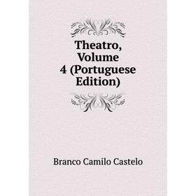 

Книга Theatro, Volume 4 (Portuguese Edition)