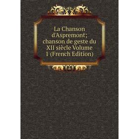 

Книга La Chanson d'Aspremont; chanson de geste du XII siècle Volume 1