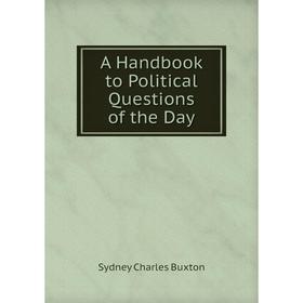 

Книга A Handbook to Political Questions of the Day