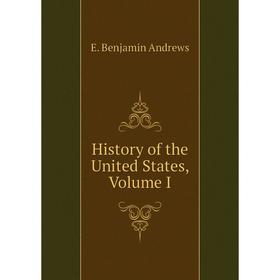 

Книга History of the United States, Volume I