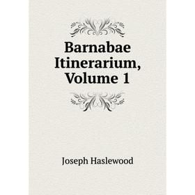 

Книга Barnabae Itinerarium, Volume 1