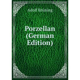 

Книга Porzellan (German Edition)