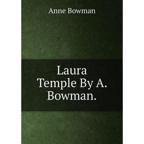 

Книга Laura Temple By A Bowman