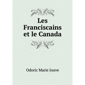 

Книга Les Franciscains et le Canada