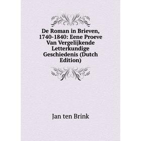 

Книга De Roman in Brieven, 1740-1840: Eene Proeve Van Vergelijkende Letterkundige Geschiedenis (Dutch Edition)