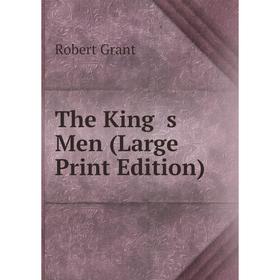 

Книга The King s Men (Large Print Edition)