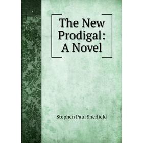 

Книга The New Prodigal: A Novel