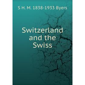 

Книга Switzerland and the Swiss