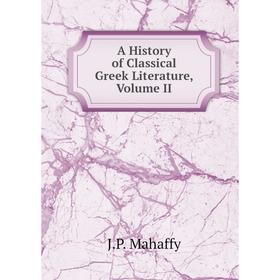 

Книга A History of Classical Greek Literature, Volume II