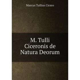 

Книга M Tulli Ciceronis de Natura Deorum