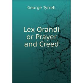 

Книга Lex Orandi or Prayer and Creed