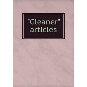 

Книга Gleaner articles