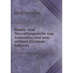 

Книга Staats- und Verwaltungsrecht von Austrailen und neu-seeland (German Edition)