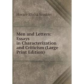 

Книга Men and Letters: Essays in Characterization and Criticism (Large Print Edition)
