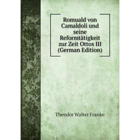 

Книга Romuald von Camaldoli und seine Reformtätigkeit zur Zeit Ottos III (German Edition)