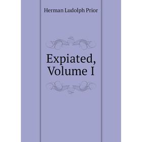 

Книга Expiated, Volume I
