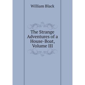 

Книга The Strange Adventures of a House-Boat, Volume III