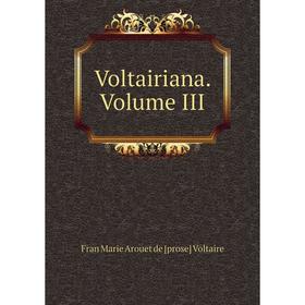 

Книга Voltairiana. Volume III
