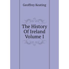 

Книга The History Of Ireland Volume I