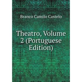 

Книга Theatro, Volume 2 (Portuguese Edition)