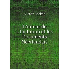 

Книга L'Auteur de L'Imitation et les Documents Néerlandais