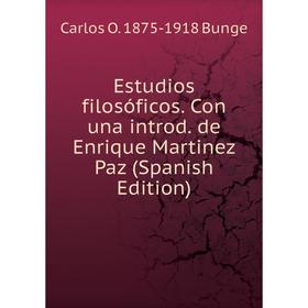 

Книга Estudios filosóficos. Con una introd. de Enrique Martinez Paz (Spanish Edition)