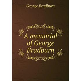 

Книга A memorial of George Bradburn