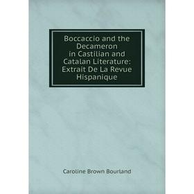 

Книга Boccaccio and the Decameron in Castilian and Catalan Literature: Extrait De La Revue Hispanique