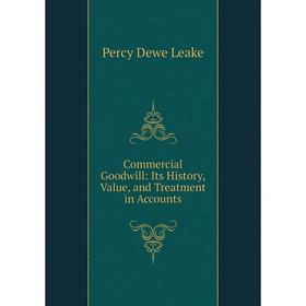 

Книга Commercial Goodwill: Its History, Value, and Treatment in Accounts