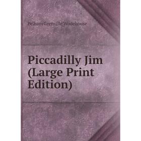 

Книга Piccadilly Jim (Large Print Edition)