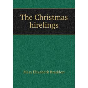 

Книга The Christmas hirelings