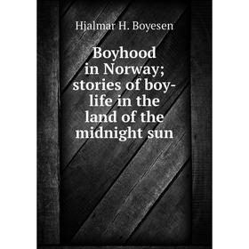 

Книга Boyhood in Norway; stories of boy-life in the land of the midnight sun