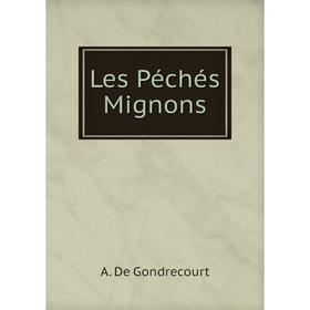 

Книга Les péchés mignons