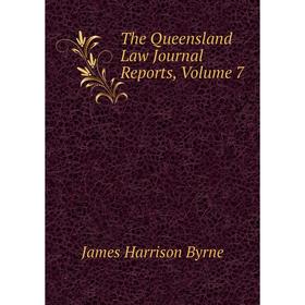 

Книга The Queensland Law Journal Reports, Volume 7
