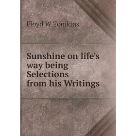

Книга Sunshine on life's way being Selections from his Writings