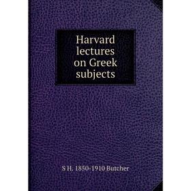 

Книга Harvard lectures on Greek subjects