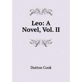 

Книга Leo: a novel, Vol II
