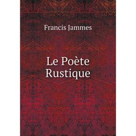 

Книга Le Poète Rustique