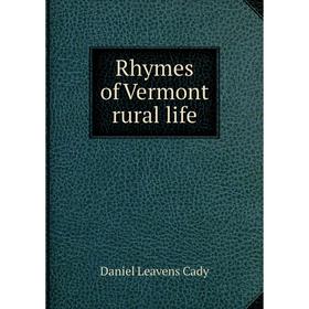 

Книга Rhymes of Vermont rural life