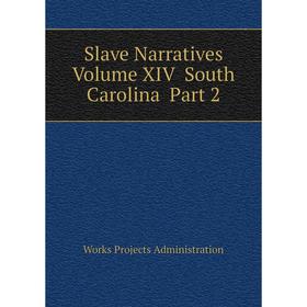 

Книга Slave Narratives Volume XIV South Carolina Part 2