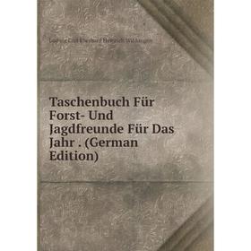 

Книга Taschenbuch Für Forst- Und Jagdfreunde Für Das Jahr. (German Edition)