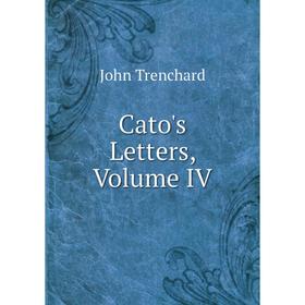 

Книга Cato's Letters, Volume IV