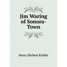 

Книга Jim Waring of Sonora-Town