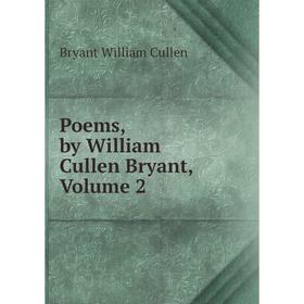 

Книга Poems, by William Cullen Bryant, Volume 2