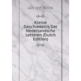 

Книга Kleine Geschiedenis Der Nederlandsche Letteren