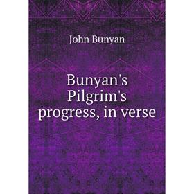 

Книга Bunyan's Pilgrim's progress, in verse