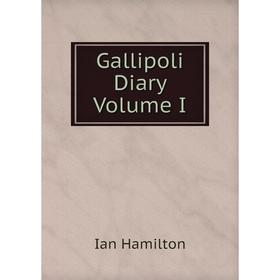 

Книга Gallipoli Diary Volume I