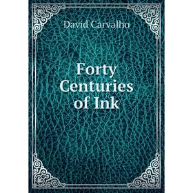 

Книга Forty Centuries of Ink