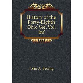 

Книга History of the Forty-Eighth Ohio Vet. Vol. Inf