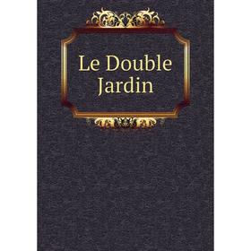 

Книга Le Double Jardin